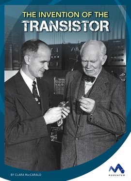 Cover image for The Invention of the Transistor