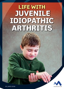 Imagen de portada para Life with Juvenile Idiopathic Arthritis