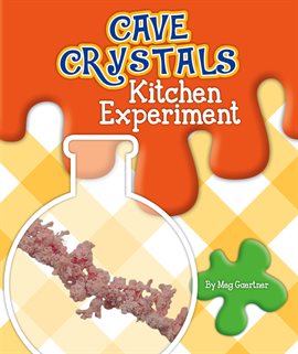 Cover image for Cave Crystals Kitchen Experiment