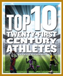Cover image for Top 10 Twenty-First Century Athletes