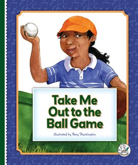 Cover image for Take Me Out to the Ball Game