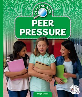 Cover image for Dealing With Peer Pressure