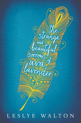The Strange and Beautiful Sorrows of Ava Lavender