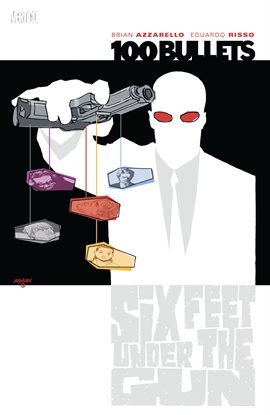 Cover image for 100 Bullets Vol. 6: Six Feet Under The Gun