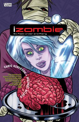 Imagen de portada para iZombie Vol. 3: Six Feet Under & Rising