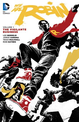 Cover image for We Are Robin Vol. 1: The Vigilante Business