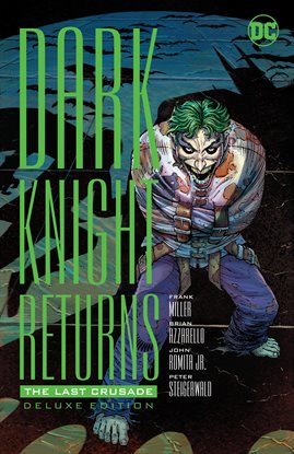 Cover image for The Dark Knight Returns: The Last Crusade Deluxe Edition