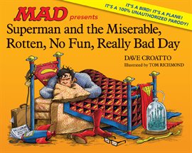 Cover image for Superman and the Miserable, Rotten, No Fun, Really Bad Day