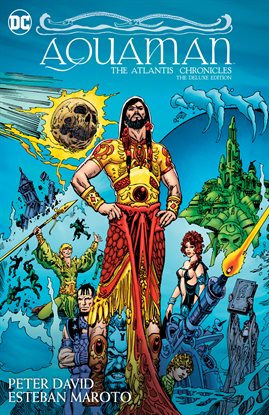 Cover image for Aquaman: The Atlantis Chronicles Deluxe Edition