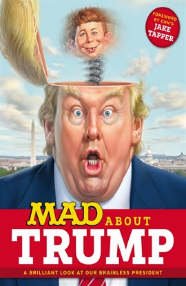Cover image for MAD About Trump: A Brilliant Look at Our Brainless President