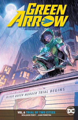 Cover image for Green Arrow Vol. 6: Trial of Two Cities
