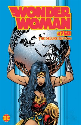 Cover image for Wonder Woman Issue #750: The Deluxe Edition