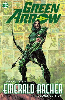 Cover image for Green Arrow: 80 Years of the Emerald Archer The Deluxe Edition
