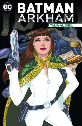Cover image for Batman Arkham: Talia al Ghul