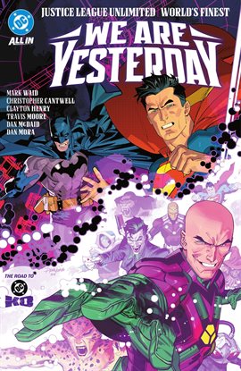 Justice League Unlimited/World's Finest: We Are Yesterday Justice League Unlimited/World's Finest: We Are Yesterday