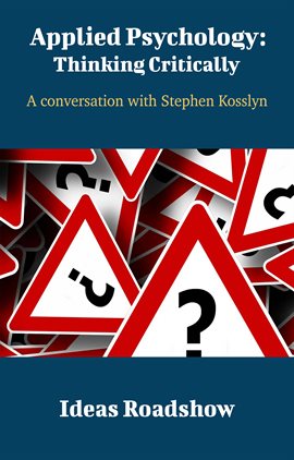 Cover image for Applied Psychology: Thinking Critically - A Conversation with Stephen Kosslyn