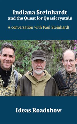 Cover image for Indiana Steinhardt and the Quest for Quasicrystals - A Conversation with Paul Steinhardt