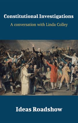 Cover image for Constitutional Investigations - A Conversation with Linda Colley