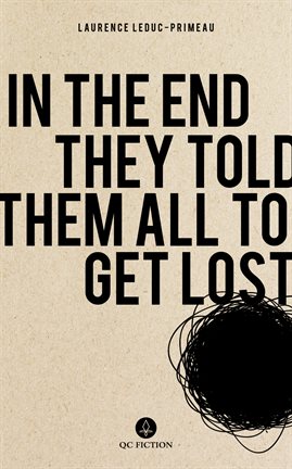 Imagen de portada para In the End They Told Them All to Get Lost