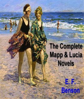 Cover image for The Complete Mapp and Lucia Novels