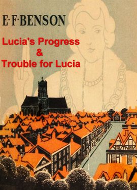 Cover image for Lucia's Progress and Trouble for Lucia