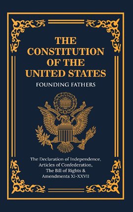 Imagen de portada para The Constitution of the United States of America: The Declaration of Independence, The Bill of Ri...