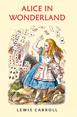 Cover image for Alice In Wonderland: The Original 1865 Unabridged and Complete Edition (Lewis Carroll Classics)