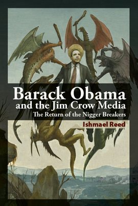 Cover image for Barack Obama and the Jim Crow Media