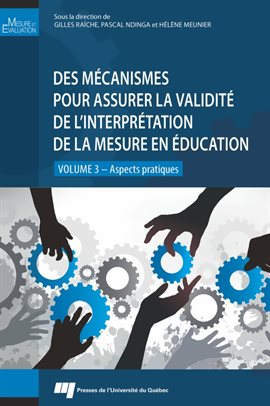 Cover image for Des mécanismes pour assurer la validité de l'interprétation de la mesure en éducation - volume 3