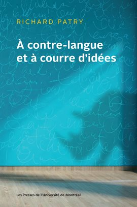 Cover image for À contre-langue et à courre d'idées