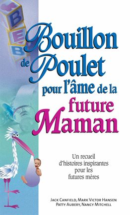 Cover image for Bouillon de poulet pour l'âme de la future maman