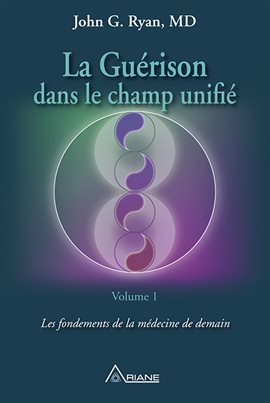 Imagen de portada para La guérison dans le champ unifié, Volume 1