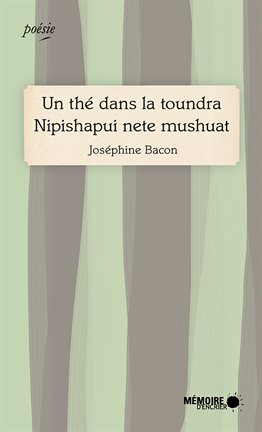 Imagen de portada para Un thé dans la toundra Nipishapui nete mushuat