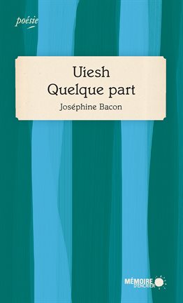 Imagen de portada para Uiesh: Quelque part