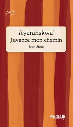 Imagen de portada para A'yarahskwa'  J'avance mon chemin