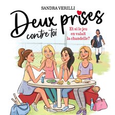 Imagen de portada para Deux Prises Contre Toi - Tome 1 : Et Si Le Jeu En Valait La Chandelle