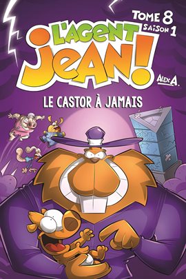 L'Agent Jean ! Vol. 8: Le Castor à jamais