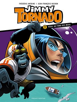 Jimmy Tornado Vol. 2: Péril au fond des mers