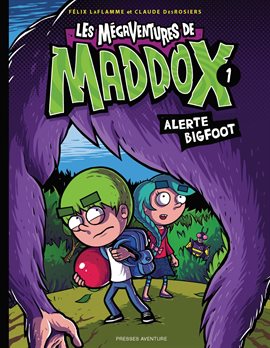 Les mégaventures de Maddox Vol. 1: Alerte Bigfoot