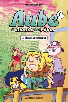 Aube du monde des rêves Vol. 1: Le réacteur onirique