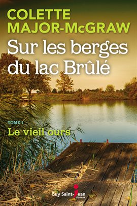 Imagen de portada para Sur les berges du lac Brûlé, tome 1