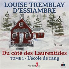 Imagen de portada para Du cté des Laurentides tome 1. L'école de rang