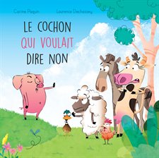 Cover image for Le cochon qui voulait dire non