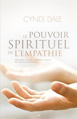 Cover image for Le pouvoir spirituel de l'empathie