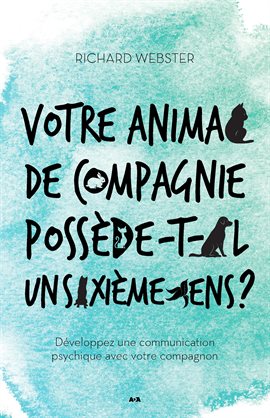 Imagen de portada para Votre animal de compagnie possède-t-il un sixième sens?