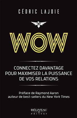 Imagen de portada para Wow: Connectez davantage pour maximiser la puissance de vos relations