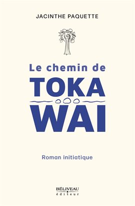 Cover image for Le Chemin de Toka Wai