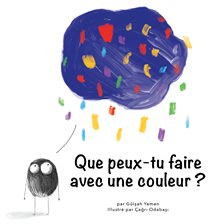 Cover image for Que peux-tu faire avec une couleur?