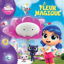 Cover image for Talia et le Royaume Arc-en-ciel: La fleur magique