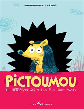 Pictoumou: Le Hérisson Qui A Les Pics Tout Mou Pictoumou: Le Hérisson Qui A Les Pics Tout Mou